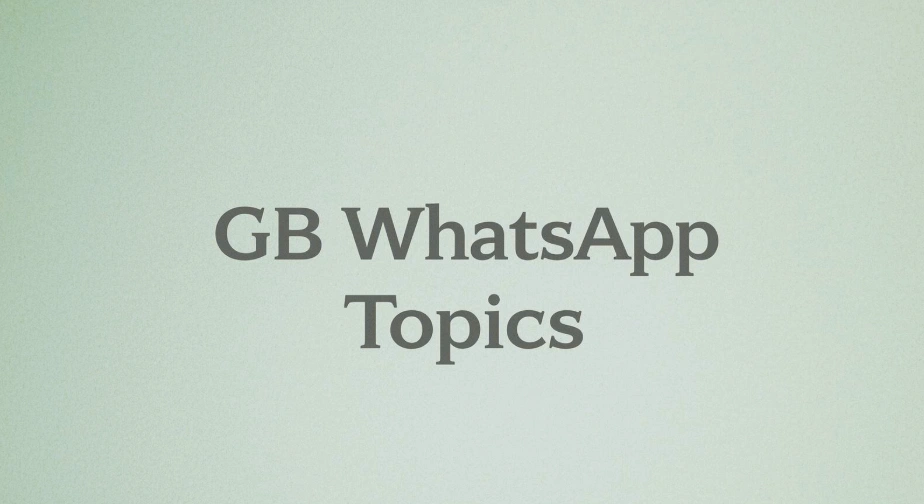 GB WhatsApp Topics
